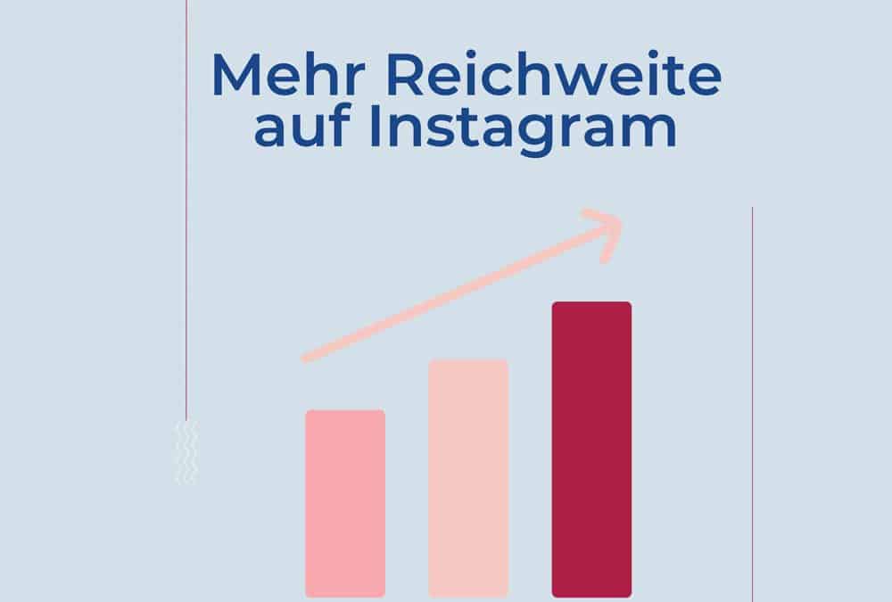 Mehr Reichweite auf Instagram: 5 Dinge, die du jetzt tun musst