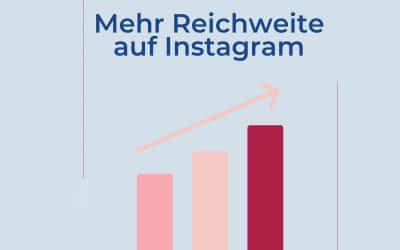 Mehr Reichweite auf Instagram: 5 Dinge, die du jetzt tun musst