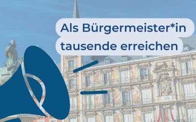 Tausende BürgerInnen erreichen| Bürgermeister auf Social Media