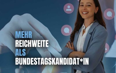 Als Bundestagskandidat tausende Follower aufbauen