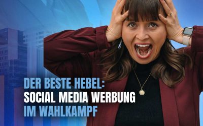 Social Media Werbung im Wahlkampf: Das musst du wissen