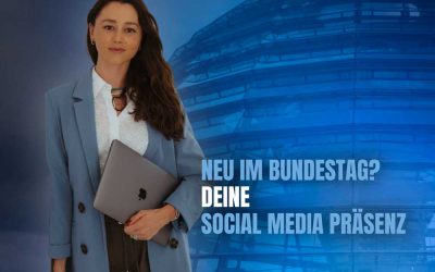 Social Media im Bundestag – So starten neugewählte Abgeordnete durch